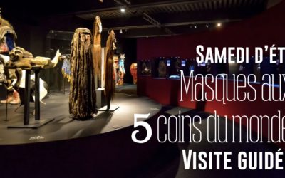 LES SAMEDIS D’ÉTÉ – VISITES GUIDEES : Masques aux 5 coins du Monde