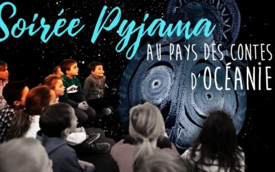 Soirée pyjama – Au pays des contes d’Océanie