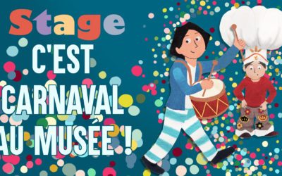 Stage : C’est Carnaval au Musée !